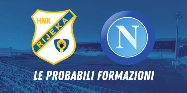 rijeka napoli probabili formazioni