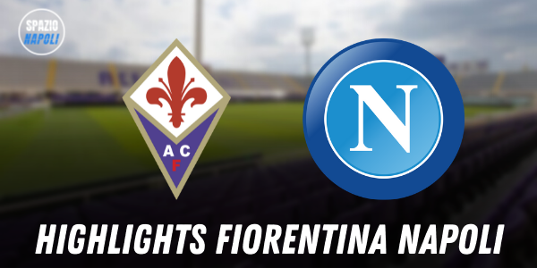 Highlights Fiorentina Napoli