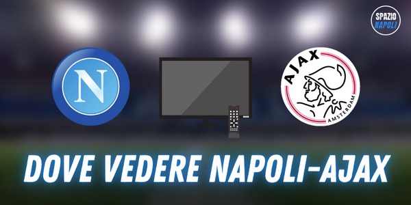 dove vedere napoli ajax