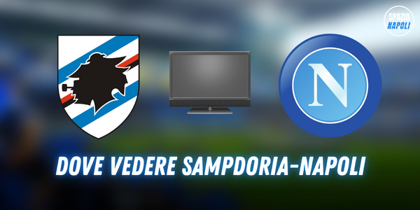 Dove Vedere Sampdoria Napoli