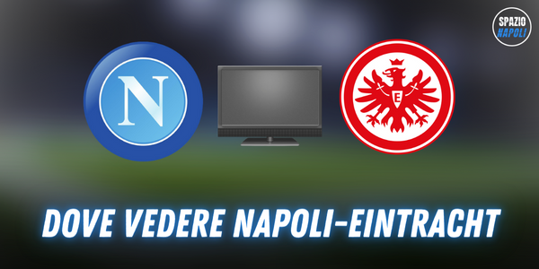 Dove Vedere Napoli Eintracht
