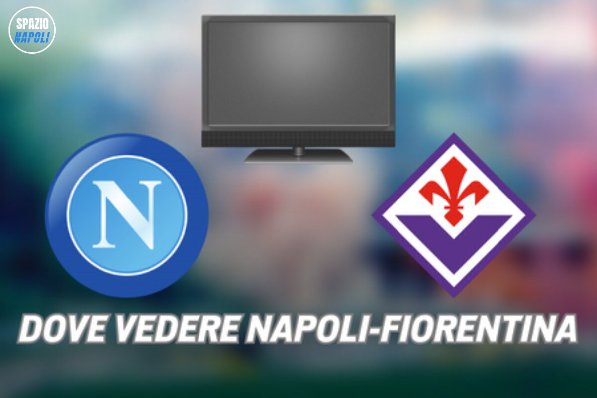 Dove Vedere Napoli Fiorentina