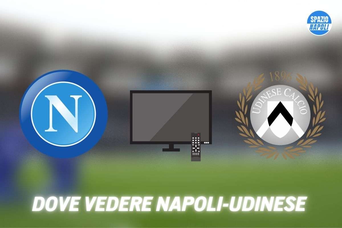 Napoli-Udinese: dove seguire il match