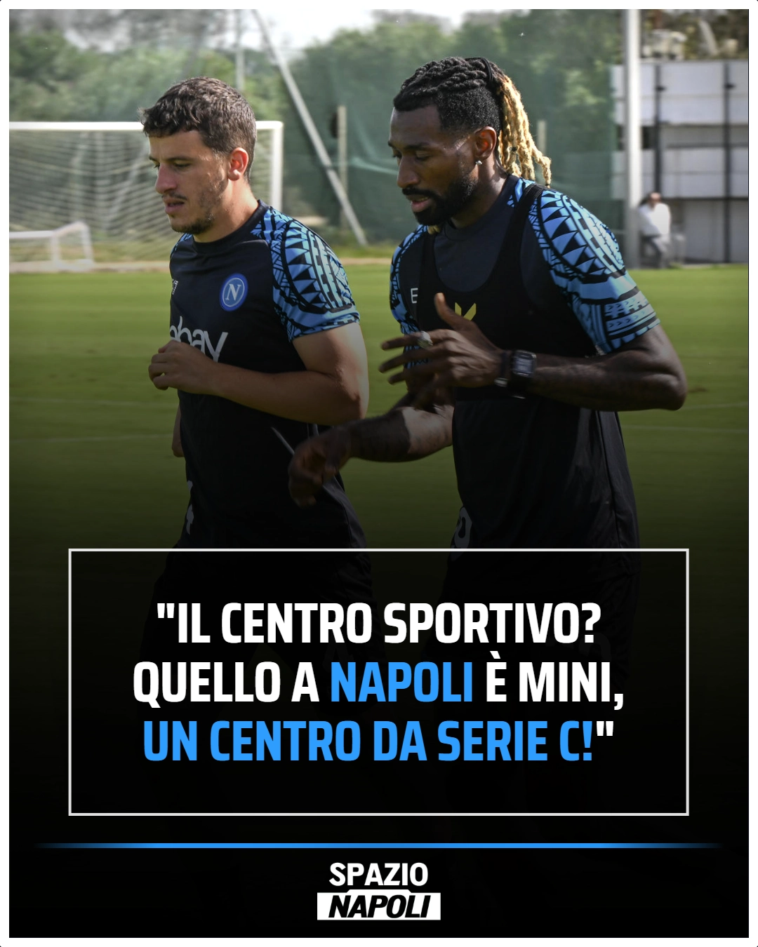 "il centro sportivo?quello a [[napoli ]]è mini,[[un centro da serie c!]]"